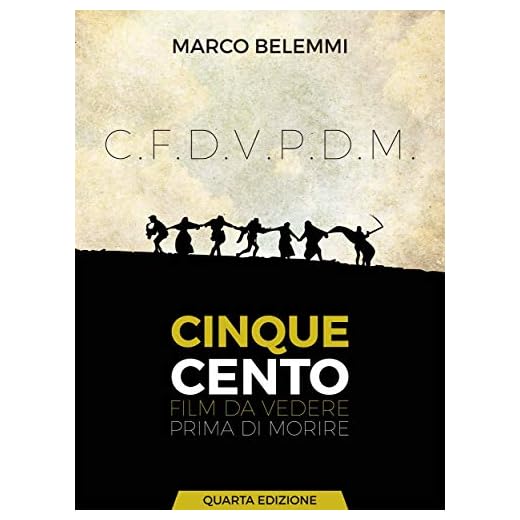 500 Film da vedere prima di morire: Quarta Edizione 2019