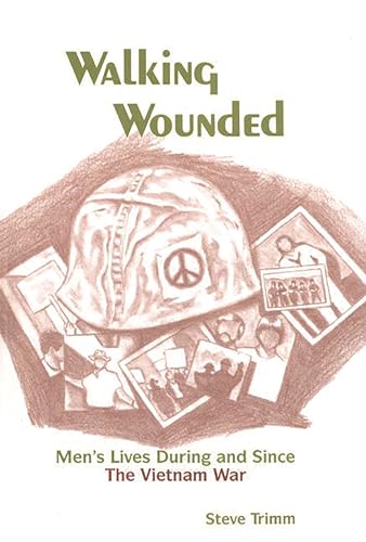 Walking Wounded: Men's Lives During and Since the Vietnam War (Frontiers in Psychotherapy)