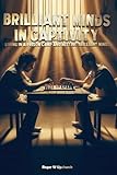 Brilliant Minds in Captivity: Meeting brilliant minds and telling their stories (Guilty Til' Proven Innocent and Brilliant Minds in Captivity)