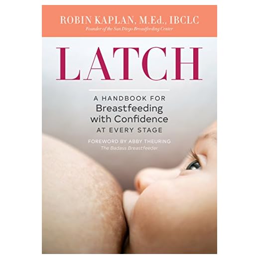 Latch: A Handbook for Breastfeeding with Confidence at Every Stage