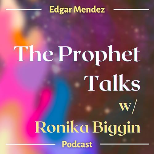 The Prophet Talks with Guest Ronika Biggin