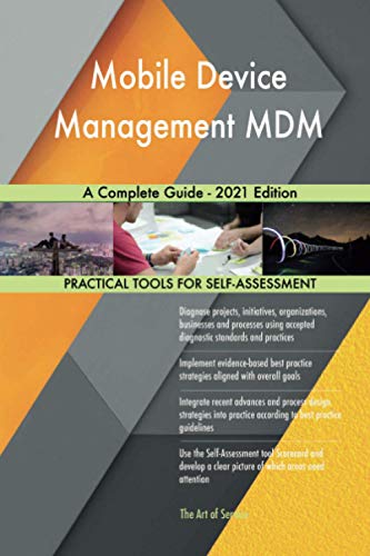 Mobile Device Management MDM A Complete Guide - 2021 Edition