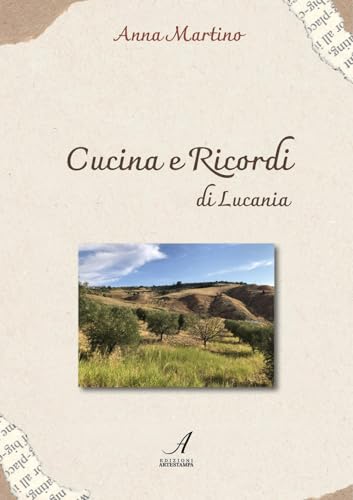 Cucina e ricordi di Lucania. Ediz. a spirale