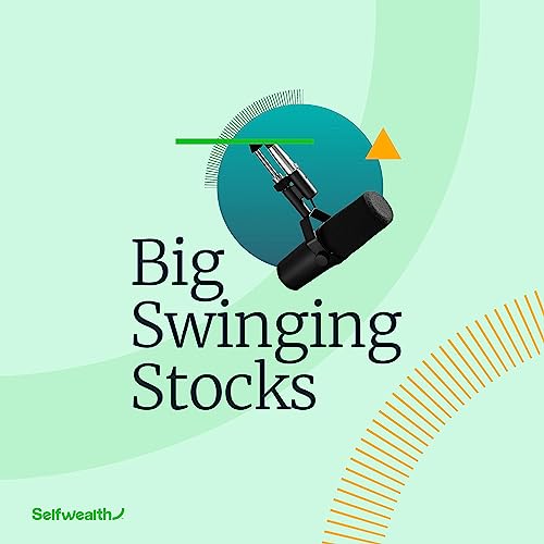 Big Swinging Stocks Podcast Por Selfwealth arte de portada