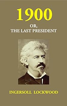 1900 or, The Last President