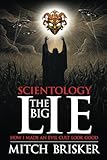 Scientology The Big Lie: How I Made an Evil Cult Look Good