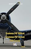  Grumman F4F Wildcat - Grumman F6F Hellcat . F4U Corsair (English Edition)