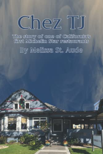 Chez TJ: The story of one of California's first Michelin Star restaurants