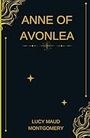 Anne Of Avonlea B0F6CT2TM8 Book Cover