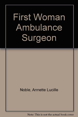 First Woman Ambulance Surgeon B000JFBY1A Book Cover