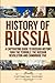 History of Russia: A Captivating Guide to Russian History, Ivan the Terrible, The Russian Revolution and Cambridge Five