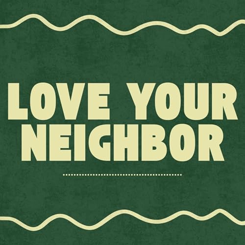 Love Your Neighbor | Pastor Dan
