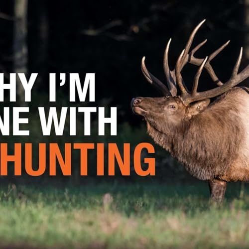 Why I'm Done With Bowhunting