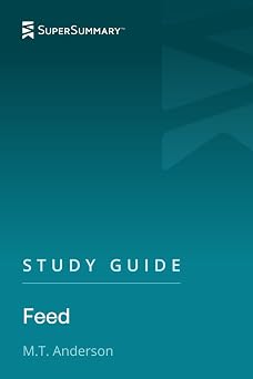 Study Guide Feed by M. T. Anderson SuperSummary