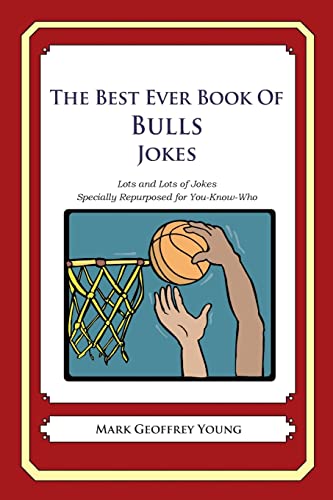 The Best Ever Book of Bulls Jokes: Lots and Lots of Jokes Specially Repurposed for You-Know-Who