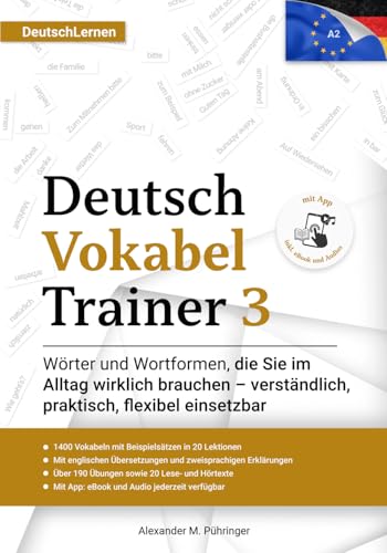 Deutsch Lernen: Deutsch Vokabel Trainer 3: A2.2-Wortschatz mit 1400 Wörtern inkl. Beispielsätzen und Wortformen, über 190 Übungen und 20 Texten, ... als Fremdsprache (DaF) (German Edition)