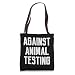 Against Animal Testing gift Pet Owner Love Meaning Tote Bag