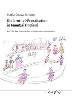Die Brothel-Prostitution in Mumbai (Indien): Blick in Das Innere Einer Unbekannten Lebenswelt 3832549757 Book Cover