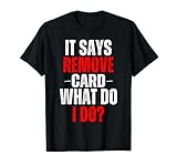Says Remove Card What Do I Do Funny Cashier Humor