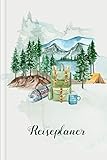  Reiseplaner: zum Selberschreiben mit Packliste + To-Do-Liste + Reiseverlauf + Tagebuch  Design: Camping