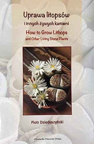 Uprawa Litopsow i innych zywych kamieni / How to Grow Lithops and Other Living Stone Plants