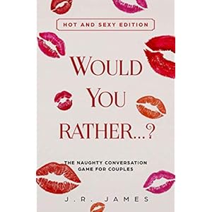 Would you rather…? The Naughty Conversation Game for Couples: Hot and Sexy Edition Paperback – August 20, 2019