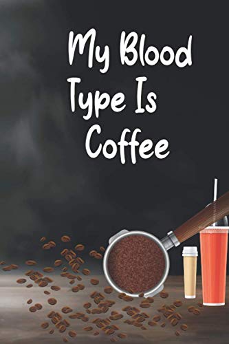 My Blood Type Is Coffee: Portable Coffee Tasting Tracker, Cups