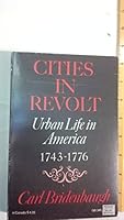 Cities in Revolt Urban Life in America, 1743-1776 019501362X Book Cover