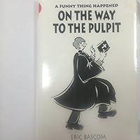 A funny thing happened on the way to the pulpit B0006REWJ2 Book Cover