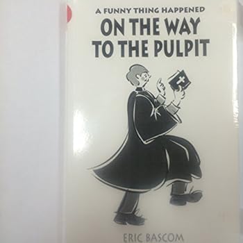 A funny thing happened on the way to the pulpit