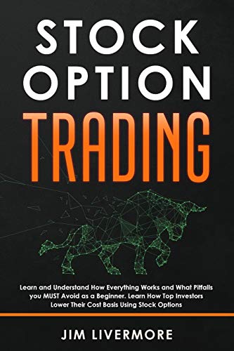 Stock Options Trading: Learn and Understand How Everything Works and