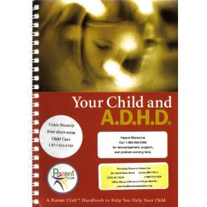 Spiral-bound Your Child and A.D.H.D.Attention-Deficit/Hyperactivity Disorder: Helping You Help Your Child (Parent Club) Book