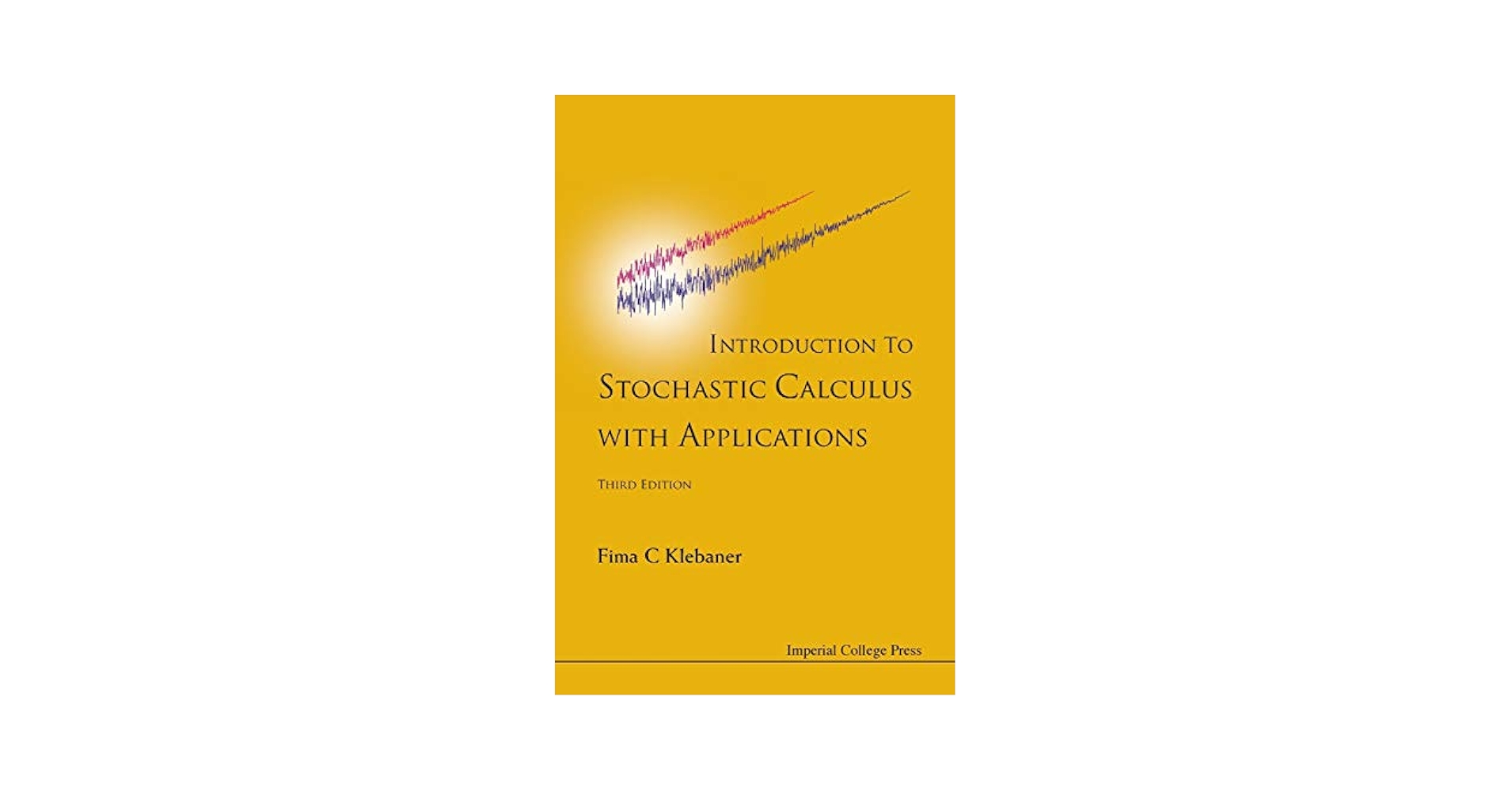 語学+参考書 Introduction To Stochastic Calculus With Applications (3Rd Edition) Introduction To Stochastic Calculus With Applications (3Rd