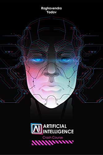 Artificial Intelligence : Crash Course