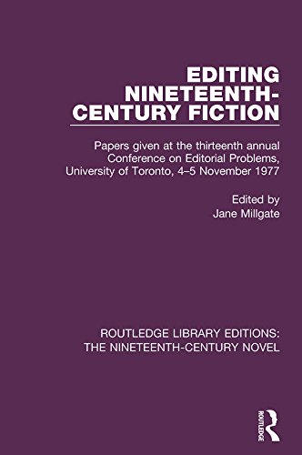 Editing Nineteenth-Century Fiction: Papers given at the thirteenth annual Conference on Editorial Problems, University of Toronto, 4-5 November 1977 ... ... Editions: The Nineteenth-Century Novel)