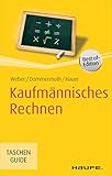  Kaufmännisches Rechnen (Haufe TaschenGuide 223)