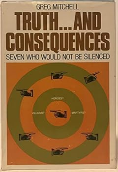 Hardcover Truth.. and Consequences: 7 Who Would Not Be Silenced Book