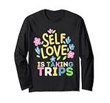 Self-Love Is Taking Trips Life Quote Gifts