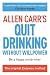 Allen Carr's Quit Drinking Without Willpower: Be a happy nondrinker (Allen Carr's Easyway)
