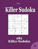 Killer Sudoku: 282 Killer Sudoku 1505200695 Book Cover
