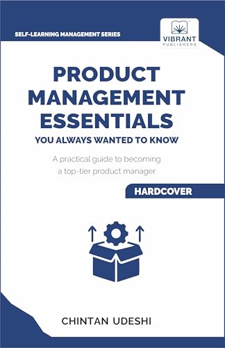 Image of Product Management Essentials You Always Wanted to Know: A Practical Guide to Product Manager Roles, Strategies, Launches, and Cracking PM Interviews