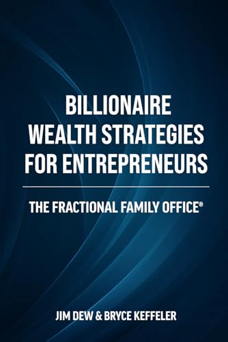 Billionaire Wealth Strategies for Entrepreneurs: The Fractional F...