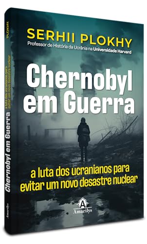 Chernobyl em guerra: a luta dos ucranianos para evitar um novo desastre nuclear