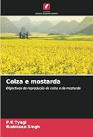 Colza e mostarda: Objectivos de reprodução da colza e da mostarda (Portuguese Edition) 620874430X Book Cover