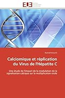 Calciomique Et Ra(c)Plication Du Virus de L'Ha(c)Patite C 6131591598 Book Cover