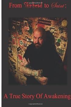 Paperback From Skinhead To Saint:: A True Story Of Awakening Book