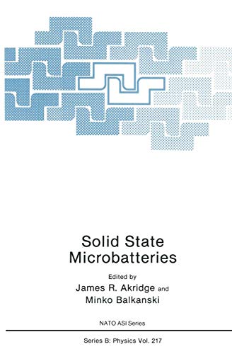Solid State Microbatteries: 217 (NATO Science Series B:) view 2