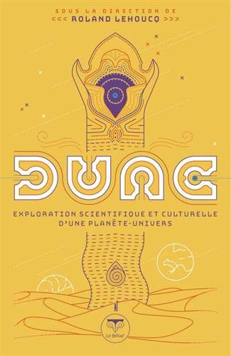 Dune : Exploration scientifique et culturelle d'une planète-univers Dune : Exploration scientifique et culturelle d'une planète-univers