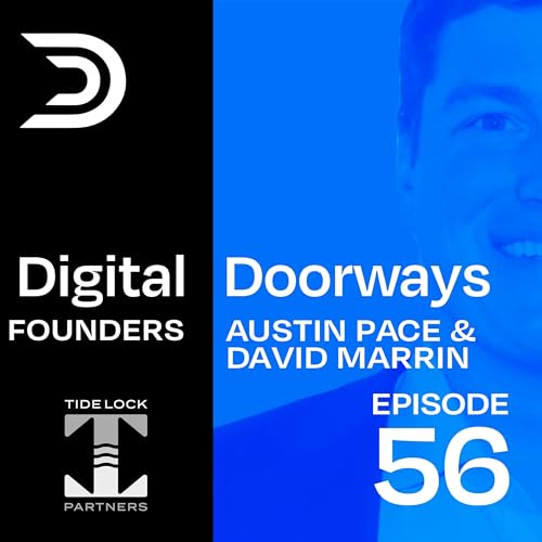 『56 - Digital Doorways Presents: Precision, Positioning & Performance w/ David Marrin & Austin Pace of Tidelock』のカバーアート