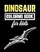 Dinosaur Coloring Book for kids: Amazing Dinosaur Designed Interior to Color (8.5ÃÂ¢Ãâ¬Ãï¿½ x 11ÃÂ¢Ãâ¬Ãï¿½) (Kids Coloring Books)
